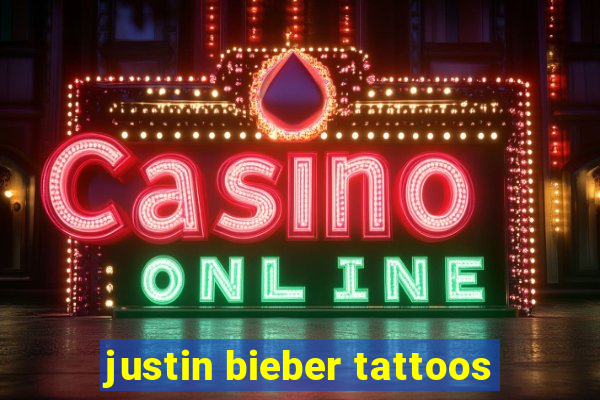 justin bieber tattoos